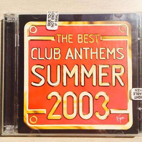 The Best Club Anthems Summer 2003 (2CD's)